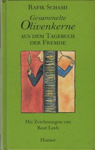 Gesammelte Olivenkerne : aus dem Tagebuch der Fremde.