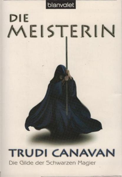 Canavan, Trudi: Die Gilde der schwarzen Magier; Teil: 3., Die Meisterin.