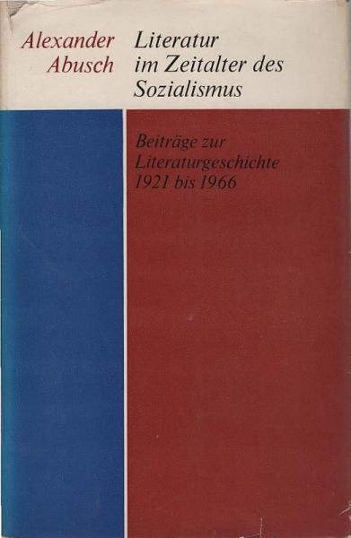 Schriften; Teil: Bd. 2., Literatur im Zeitalter d. Sozialismus : Beiträge zur Literaturgeschichte 1921-1966