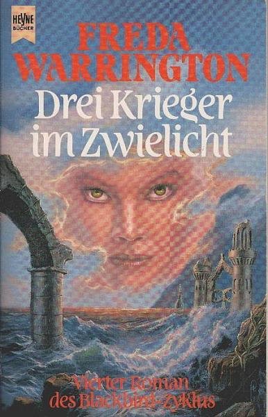 Warrington, Freda: ... Roman des Blackbird-Zyklus; Teil: 4., Drei Krieger im Zwielicht.