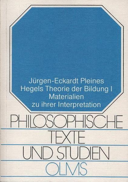 Hegels Theorie der Bildung. -  2 Bände : Bd. 1, Materialien zu ihrer Interpretation; Bd. 2, Kommentare. (= Philosophische Texte und Studien ; Bde. 8 + 9).