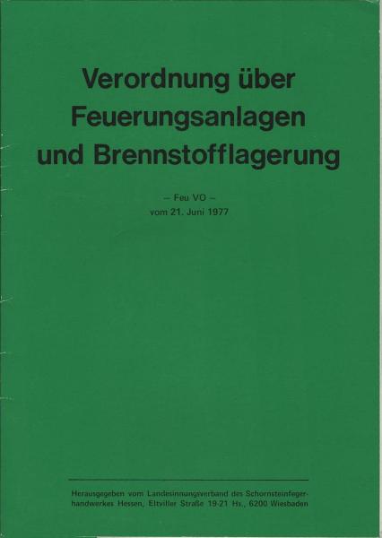 Verordnung über Feuerungsanlagen und Brennstofflagerung (Feuerungsverordnung - FeuVO) vom 21. Juni 1977.