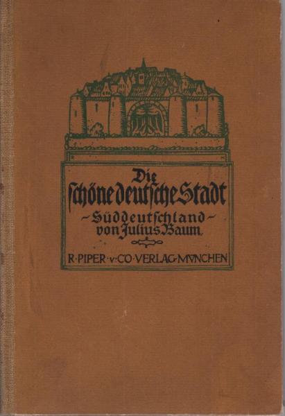 Die schöne deutsche Stadt; Teil: Süddeutschland.