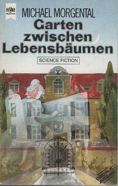 Garten zwischen Lebensbäumen und elf weitere Schattensprünge : Science-fiction- u. fantasy-Erzählungen.