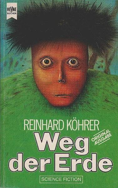 Weg der Erde : e. Science-fiction-Roman aus ferner Zukunft.