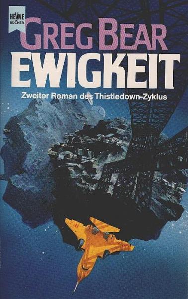 Bear, Greg: ... Roman des Thistledown-Zyklus; Teil: 2., Ewigkeit.