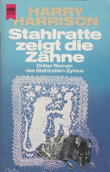 Harrison, Harry: ... Roman des Stahlratten-Zyklus; Teil: 3., Stahlratte zeigt die Zähne.