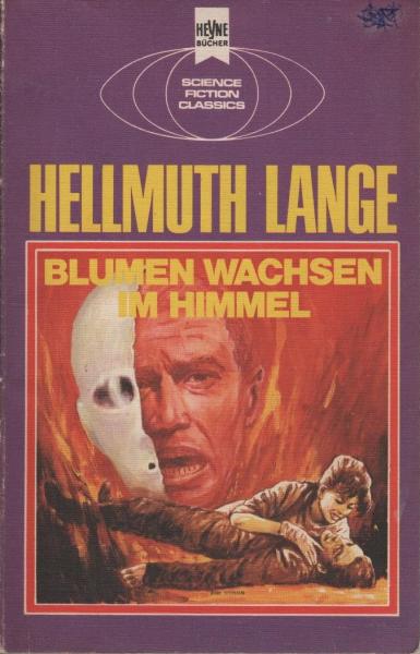 Blumen wachsen im Himmel : e. klass. Science-fiction-Roman.