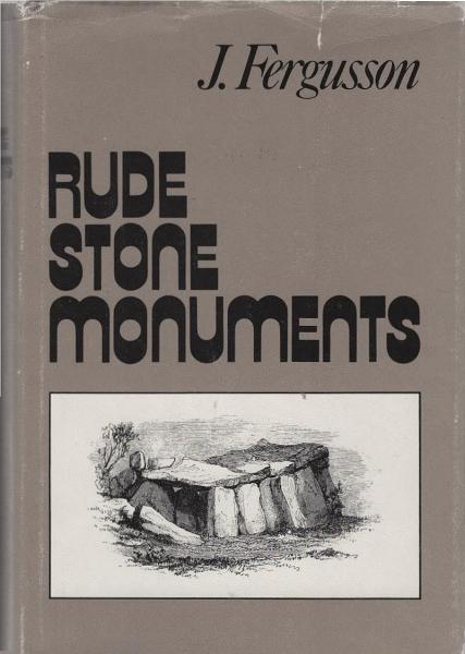 Rude stone monuments in all countries : their age and uses