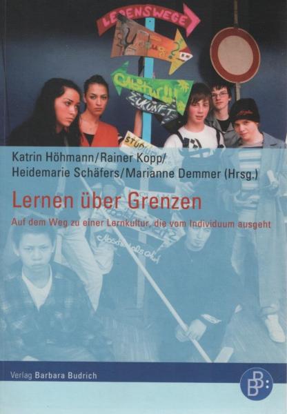 Lernen über Grenzen : auf dem Weg zu einer Lernkultur, die vom Individuum ausgeht.