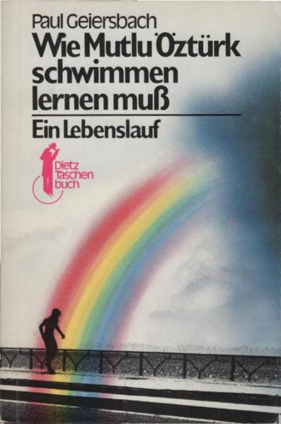 Wie Mutlu Öztürk schwimmen lernen muß : e. Lebenslauf.