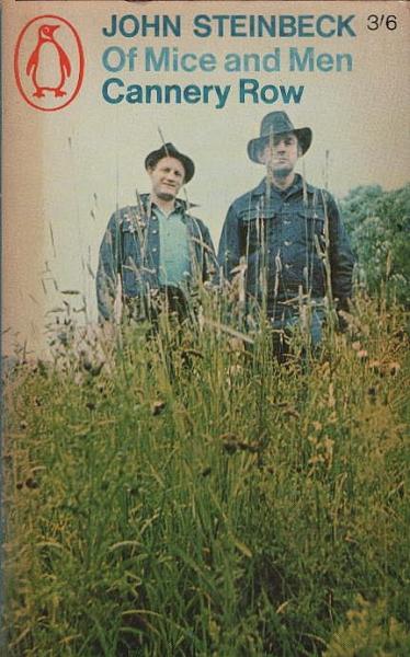 Of mice and men, and Cannery row.