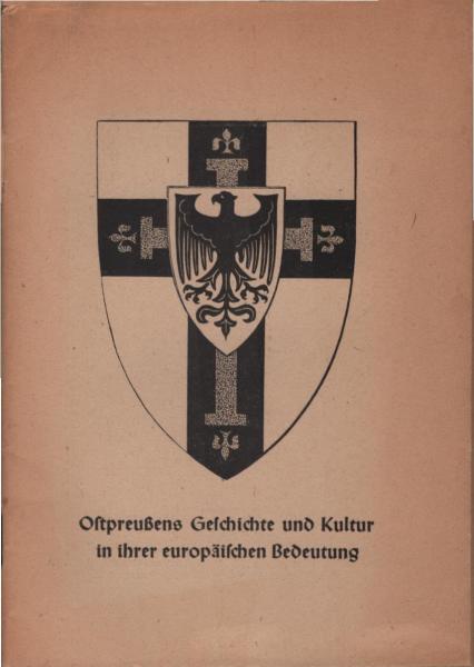 Ostpreussens Geschichte und Kultur in ihrer europäischen Bedeutung