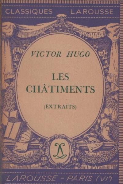 Les chatiments : extraits avec une notice biographique, une notice historique et litteraire, des notes explicatives, des jugements, un questionnaire et des sujets de devoirs, par Robert Monestier.