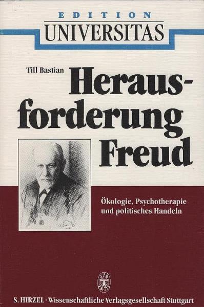 Herausforderung Freud : Ökologie, Psychotherapie und politisches Handeln.