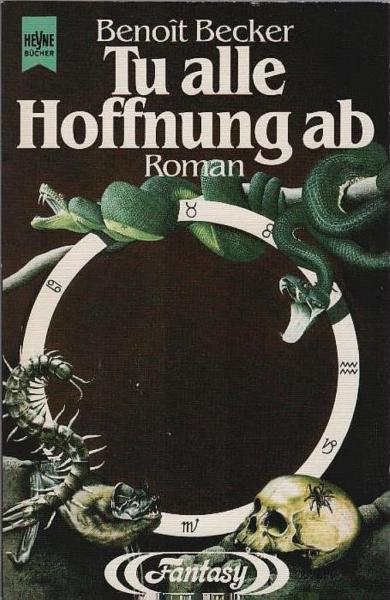 Tu alle Hoffnung ab : Fantasy-Roman.