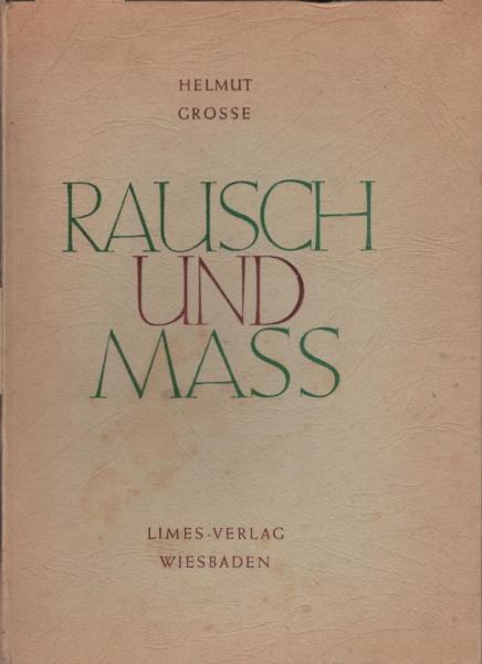 Rausch und Mass.