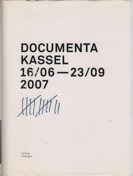 Documenta : Kassel, 16.06 - 23/09 2007 [Katalog] .