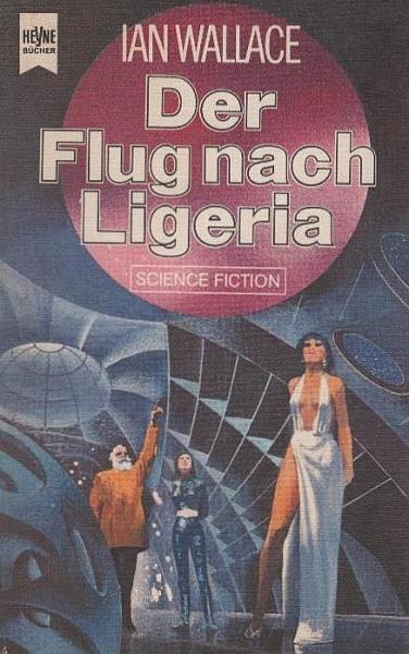 Der Flug nach Ligeria : Science-fiction-Roman.