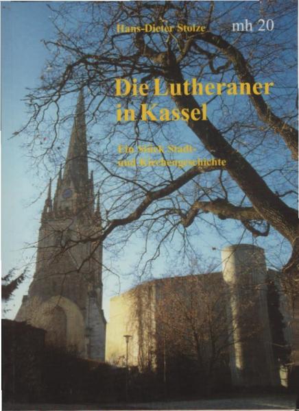 Die Lutheraner in Kassel : ein Stück Stadt- und Kirchengeschichte.
