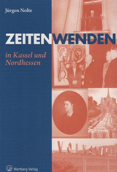 Zeitenwenden in Kassel und Nordhessen.