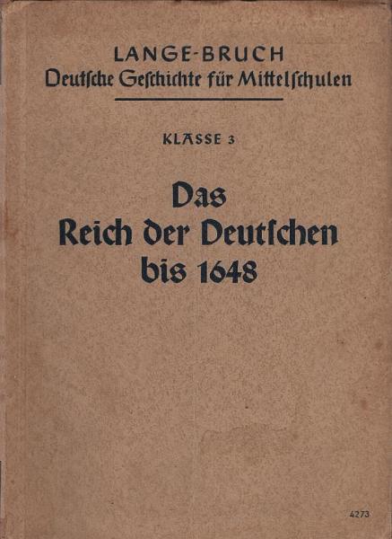Lange, Walther: Deutsche Geschichte für Mittelschulen; Teil: Kl. 3., Das Reich der Deutschen bis 1648.