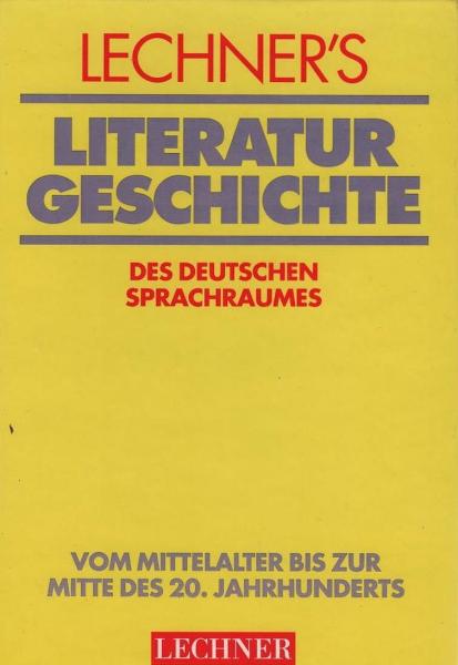 Lechner's Literaturgeschichte des deutschen Sprachraumes