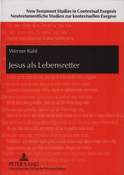 Jesus als Lebensretter. Westafrikanische Bibelinterpretationen und ihre Relevanz für die neutestamentliche Wissenschaft.