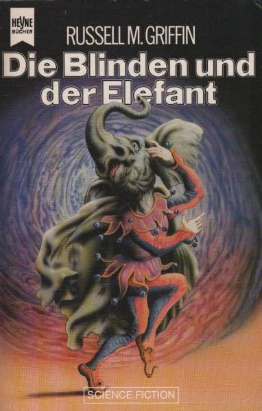 Der Blinde und der Elefant : Science-fiction-Roman.