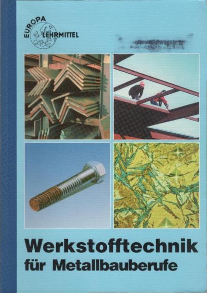 Werkstofftechnik für Metallbauberufe; Teil: [Hauptbd.].