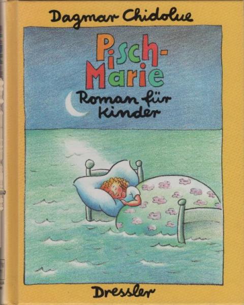 Pisch-Marie : Roman für Kinder.