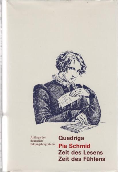 Zeit des Lesens - Zeit des Fühlens : Anfänge d. dt. Bildungsbürgertums ; e. Lesebuch.