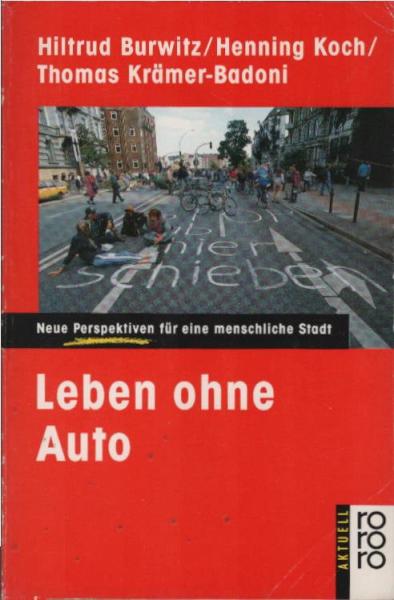 Leben ohne Auto : neue Perspektiven für eine menschliche Stadt.