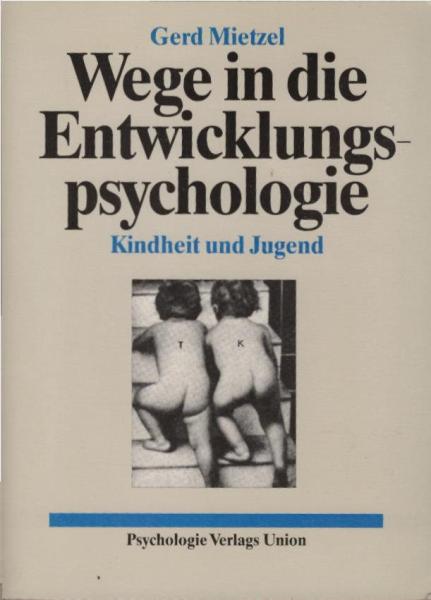 Wege in die Entwicklungspsychologie : Kindheit und Jugend.