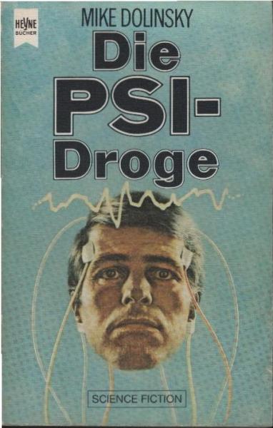 Die PSI-Droge : Science-Fiction-Roman.
