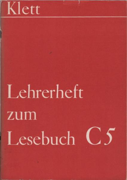 Lehrerheft zum Lesebuch C 5 (5. Schuljahr). Lehrerbegleith.