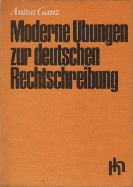 Moderne Übungen zur deutschen Rechtschreibung.