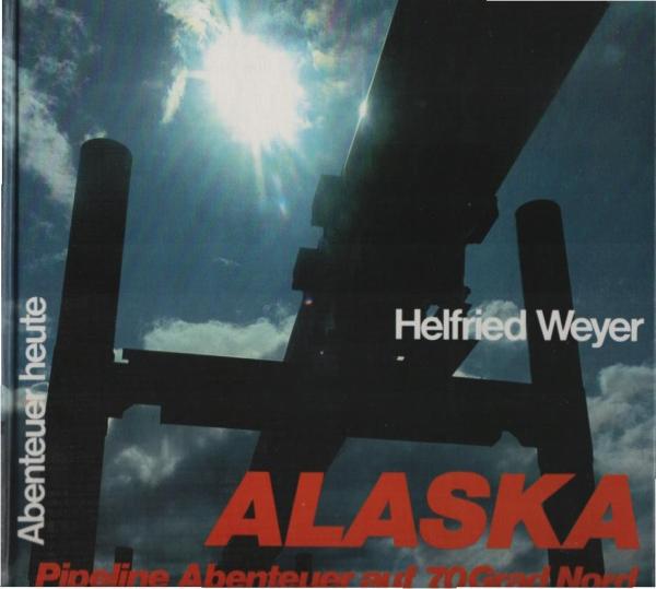 Alaska : Pipeline-Abenteuer auf 70 Grad Nord.
