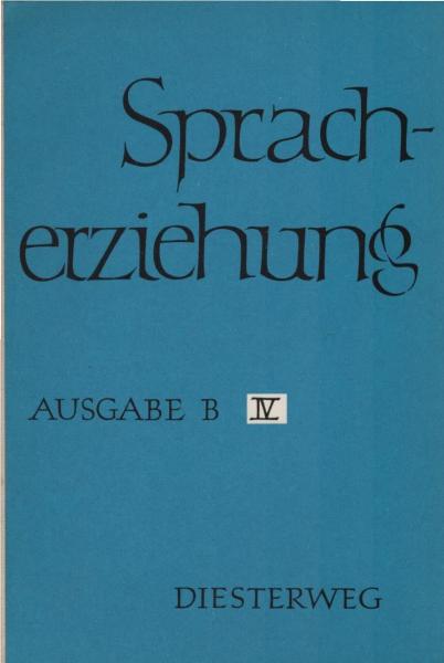 Spracherziehung - Ein Arbeitsbuch für den Deutschunterricht an Realschulen; Teil: Ausg. B.