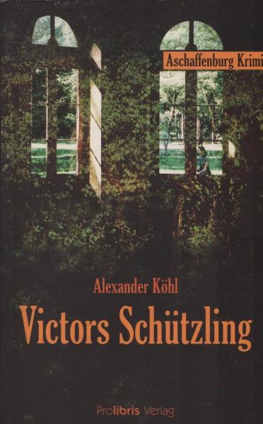 Victors Schützling : Kriminalroman ; [Aschaffenburg-Krimi].
