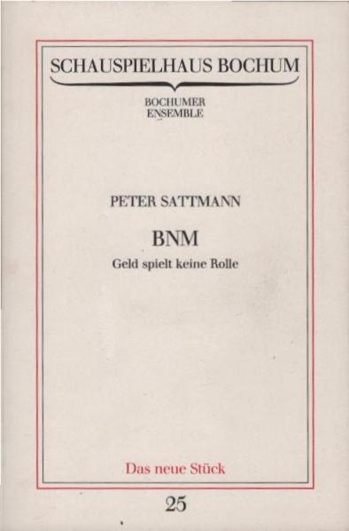 BNM. Geld spielt keine Rolle. (Programmbuch Nr. 25, Schauspielhaus Bochum, Spielzeit 1980/81)