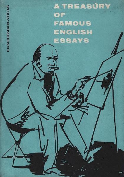 A treasury of famous English essays from Francis Bacon to Winston S. Churchill.