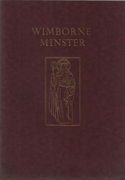 Wimborne Minster. The Minster Church of Saint Cuthburga : a guide for pilgrims and visitors.