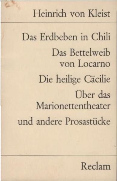 Das Erdbeben in Chili; Das Bettelweib von Locarno. Und andere Prosastücke.