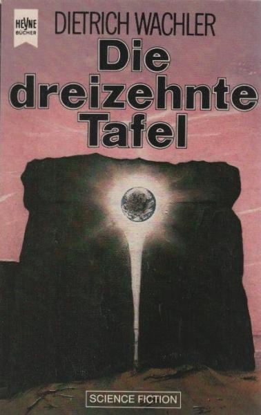 Die dreizehnte Tafel : Science-fiction-Roman.