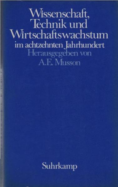Wissenschaft, Technik und Wirtschaftswachstum im 18. [achtzehnten] Jahrhundert.