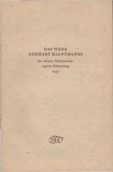 Das Werk Gerhart Hauptmanns : An seinem fünfundsiebzigsten Geburtstag 1937