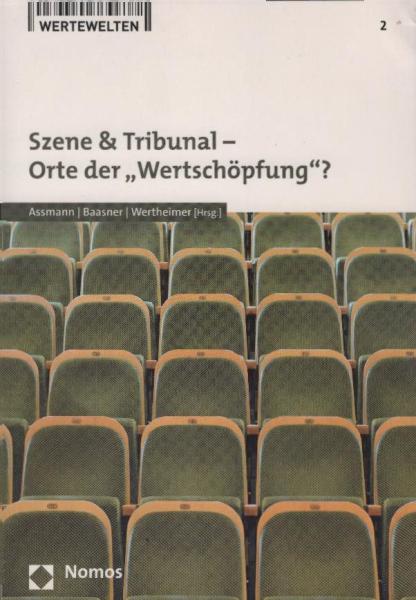 Szene & Tribunal : Orte der "Wertschöpfung"?.