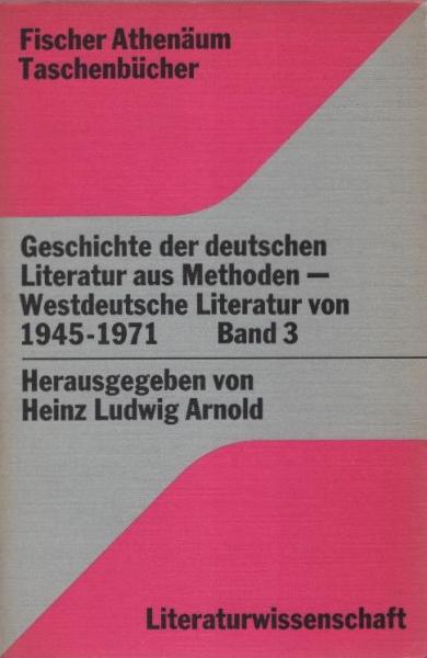 Geschichte der deutschen Literatur aus Methoden; Teil: Bd. 3., Westdeutsche Literatur von 1945 - 71.