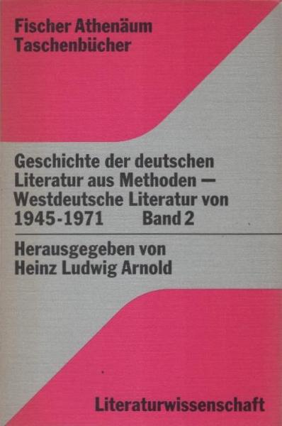 Geschichte der deutschen Literatur aus Methoden; Teil: Bd. 2., Westdeutsche Literatur von 1945 - 71.